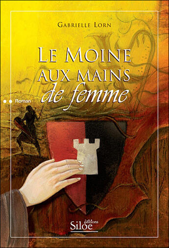 Couverture du livre « Le moine aux mains de femme » de Gabrielle Lorn aux éditions Siloe