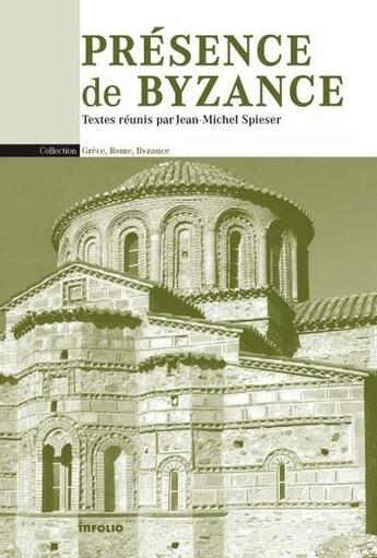 Couverture du livre « Présence de Bysance » de Jean-Michel Spieser aux éditions Infolio