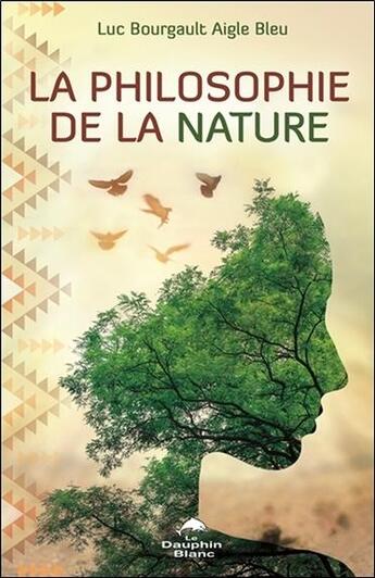 Couverture du livre « La philosophie de la nature » de Aigle Bleu aux éditions Dauphin Blanc