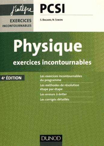 Couverture du livre « Physique ; exercices incontournables PCSI 1ère année (4e édition) » de Severine Bagard aux éditions Dunod