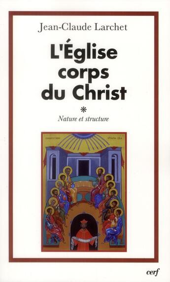 Couverture du livre « L'eglise, corps du christ, 1 » de Jean-Claude Larchet aux éditions Cerf