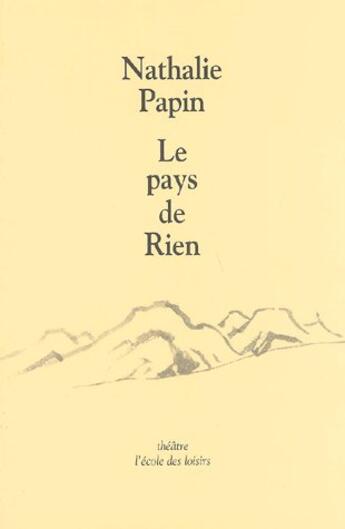 Couverture du livre « Le pays de rien » de Nathalie Papin aux éditions Ecole Des Loisirs