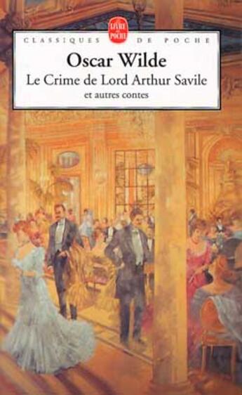 Couverture du livre « Le crime de lord arthur savile et autres contes » de Wilde-O aux éditions Le Livre De Poche