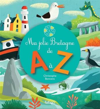 Couverture du livre « Ma jolie Bretagne de A à Z » de Christophe Boncens aux éditions Beluga
