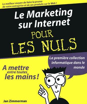 Couverture du livre « Le marketing sur internet pour les nuls » de Zimmerman Jan aux éditions First Interactive