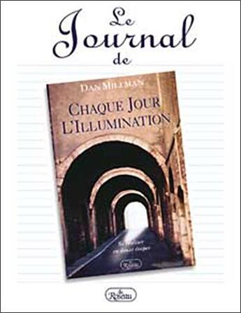 Couverture du livre « Journal de chaque jour l'illumination » de Dan Millman aux éditions Roseau