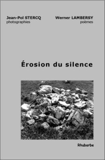 Couverture du livre « Érosion du silence » de Jean-Pol Stercq et Werner Lambersy aux éditions Rhubarbe