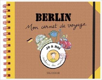 Couverture du livre « Mon carnet de voyage à Berlin » de Eglantine Bonetto et Odile Zeller aux éditions Sikanmar