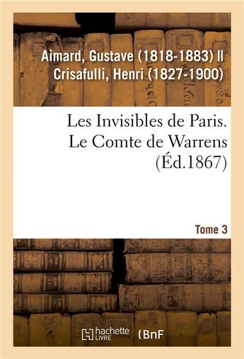 Couverture du livre « Les invisibles de paris. tome 3. le comte de warrens » de Gustave Aimard aux éditions Hachette Bnf
