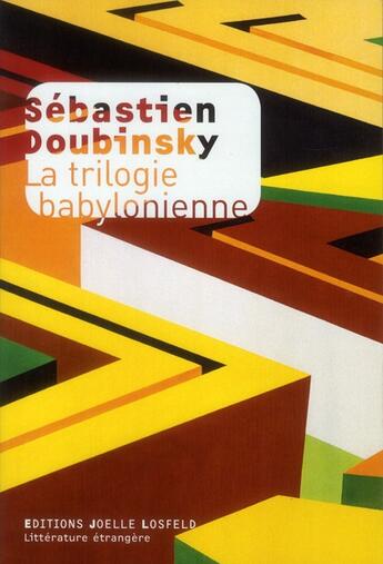 Couverture du livre « La trilogie babylonienne » de Doubinsky Sebastien aux éditions Joelle Losfeld