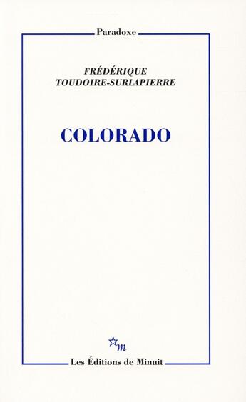 Couverture du livre « Colorado » de Frederique Toudoire-Surlapierre aux éditions Minuit
