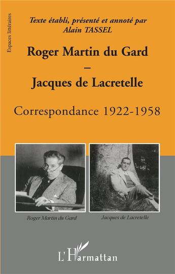 Couverture du livre « Roger martin du gard et jacques de lacretelle - correspondance 1922-1958 » de Armengaud/Tassel aux éditions L'harmattan