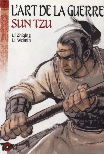 Couverture du livre « L'art de la guerre Tome 7 ; Sun Tzu » de Zhiqing Li et Weimin L aux éditions Editions Du Temps