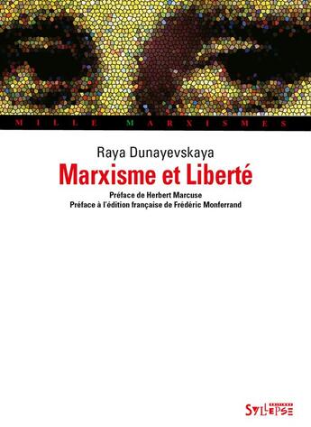 Couverture du livre « Marxisme et liberté » de Raya Dunayevskaya aux éditions Syllepse
