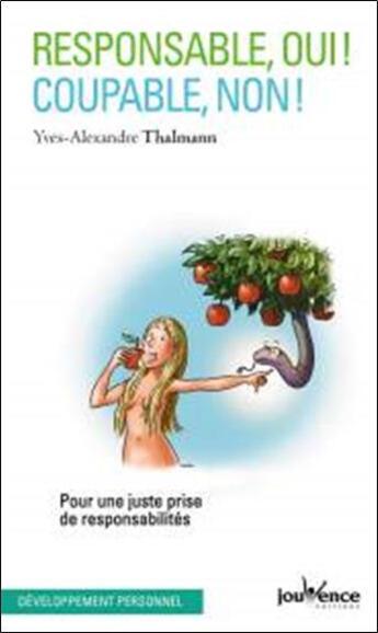 Couverture du livre « Responsable oui ! coupable non ! pour une juste prise de responsabilités » de Thalmann Yves-Alexan aux éditions Jouvence