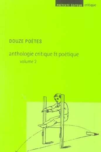 Couverture du livre « Douze poetes - anthologie critique & poetique vol.2 » de Destremau/Laugier aux éditions Pretexte Editions