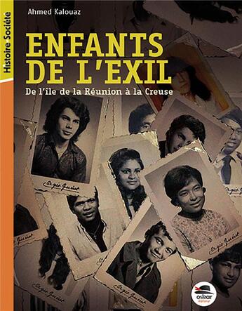 Couverture du livre « Enfants de l'exil ; de l'île de la Réunion à la Creuse » de Ahmed Kalouaz aux éditions Oskar