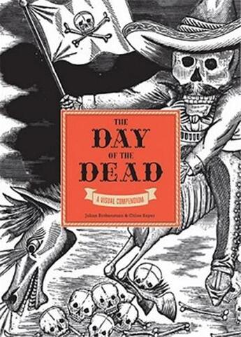 Couverture du livre « The day of the dead » de Chloe Sayer et Julian Rothenstein aux éditions Laurence King