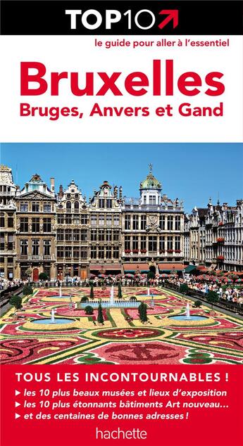 Couverture du livre « TOP 10 ; Bruxelles, Bruges, Anvers et Gand » de  aux éditions Hachette Tourisme