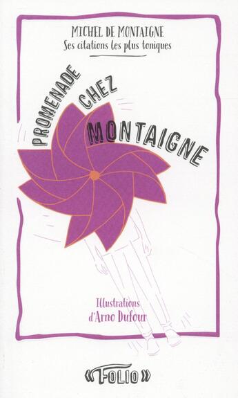 Couverture du livre « Promenade chez Montaigne ; ses citations les plus toniques » de Michel De Montaigne aux éditions Folio