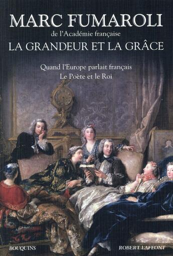 Couverture du livre « La grandeur et la grâce » de Marc Fumaroli aux éditions Bouquins