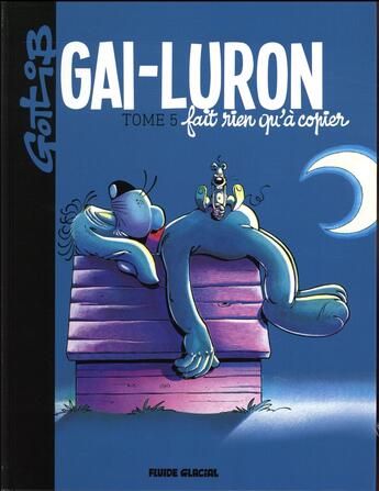 Couverture du livre « Gai-Luron t.5 ; Gai-Luron fait rien qu'à copier » de Gotlib aux éditions Fluide Glacial