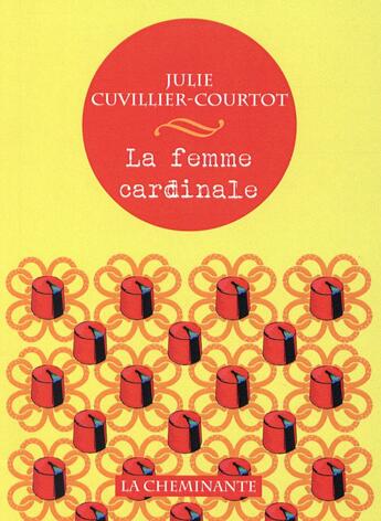 Couverture du livre « La femme cardinale » de Julie Cuvillier-Courtot aux éditions La Cheminante
