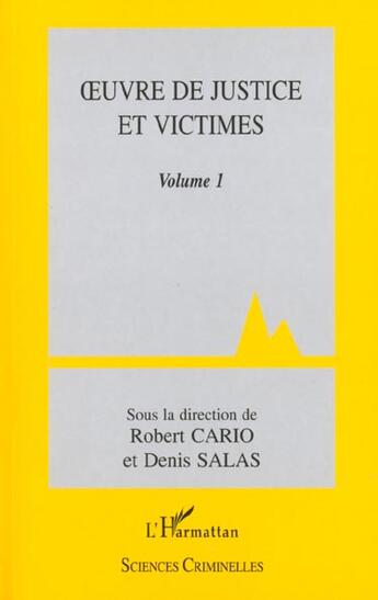 Couverture du livre « OEUVRE DE JUSTICE ET VICTIMES : Volume 1 » de Robert Cario aux éditions L'harmattan