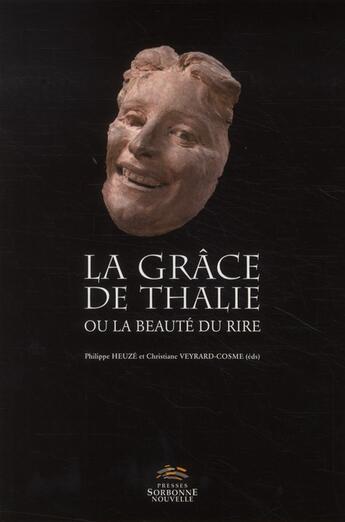 Couverture du livre « La grâce de Thalie ou la beauté du rire » de Philippe Heuze aux éditions Presses De La Sorbonne Nouvelle