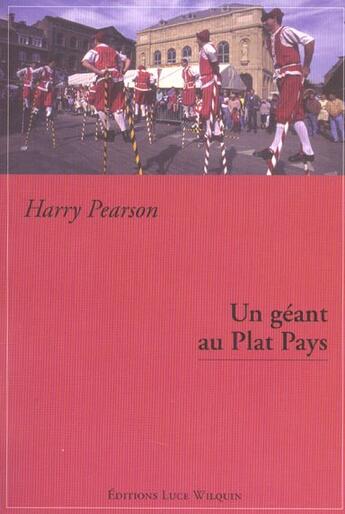 Couverture du livre « Un geant au plat pays » de Pearson Harry aux éditions Luce Wilquin