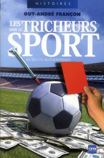Couverture du livre « Les tricheurs dans le sport ; 30 récits authentiques » de  aux éditions A2c Medias