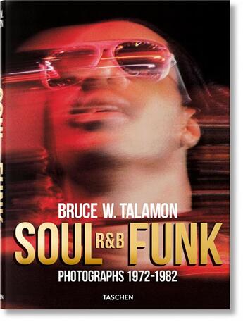 Couverture du livre « Bruce W. Talamon ; Soul, R&B, Funk, photographs 1972-1982 » de Reuel Golden et Pearl Cleage et Bruce W. Talamon aux éditions Taschen