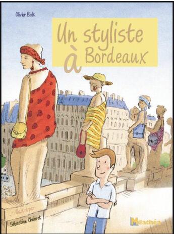 Couverture du livre « Un styliste à Bordeaux » de Sebastien Chebret et Olivier Balt aux éditions Milathea