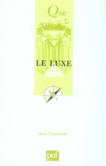 Couverture du livre « Le luxe » de Jean Castarede aux éditions Que Sais-je ?