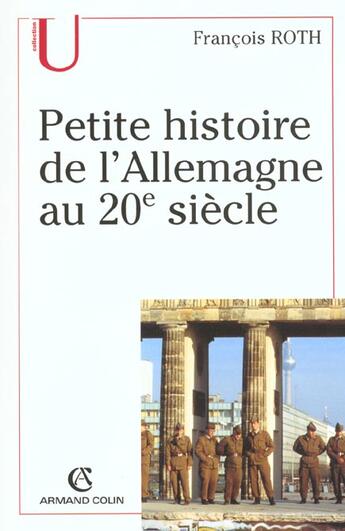 Couverture du livre « Petite histoire de l'Allemagne au 20e siècle » de Francois Roth aux éditions Armand Colin