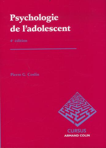 Couverture du livre « Psychologie de l'adolescent (4e édition) » de Pierre G. Coslin aux éditions Armand Colin