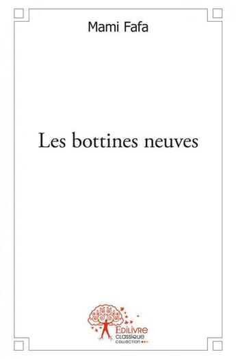 Couverture du livre « Les bottines neuves » de Fafa Mami aux éditions Edilivre
