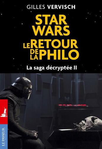 Couverture du livre « Star Wars ; le retour de la philo ; la saga décryptée t.2 » de Gilles Vervisch aux éditions Le Passeur