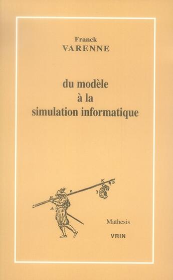 Couverture du livre « Du modèle à la simulation informatique » de Franck Varenne aux éditions Vrin