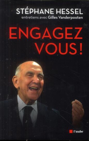 Couverture du livre « Engagez-vous ! entretiens avec Gilles Vanderpooten » de Stephane Hessel aux éditions Editions De L'aube