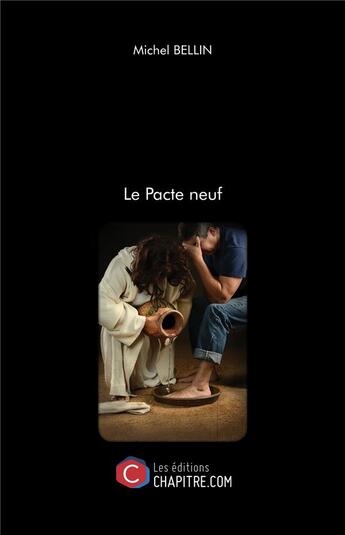Couverture du livre « Le pacte neuf » de Michel Bellin aux éditions Chapitre.com