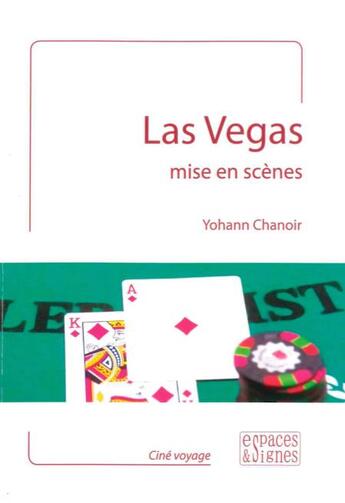 Couverture du livre « Las Vegas mise en scenes » de Yohann Chanoir aux éditions Espaces & Signes