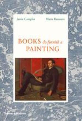 Couverture du livre « Books do furnish a painting » de Camplin Jamie/Ranaur aux éditions Thames & Hudson