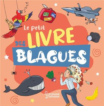 Couverture du livre « Le petit livre des blagues » de Mina Guillois et Andre Guillois aux éditions Larousse