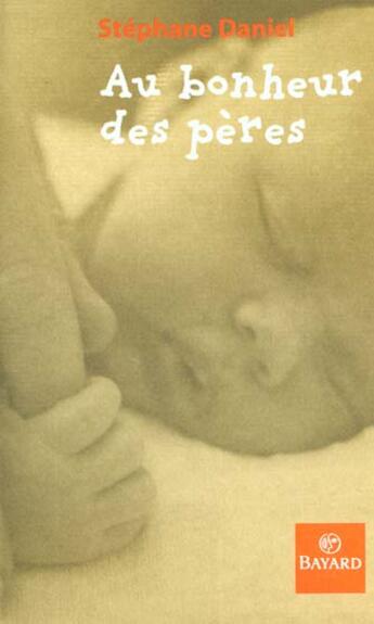Couverture du livre « Au bonheur des peres » de  aux éditions Bayard