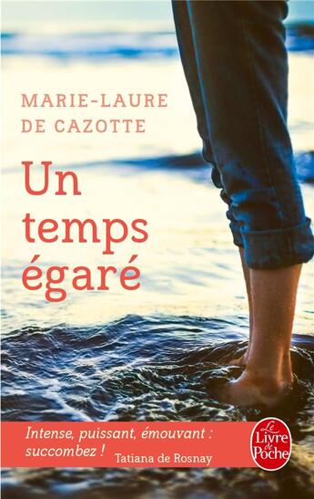 Couverture du livre « Un temps égaré » de Marie-Laure De Cazotte aux éditions Le Livre De Poche