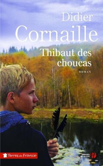 Couverture du livre « Thibaut des Choucas » de Didier Cornaille aux éditions Presses De La Cite