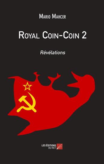 Couverture du livre « Royal coin-coin t.2 ; révélations » de Mario Mahcer aux éditions Editions Du Net