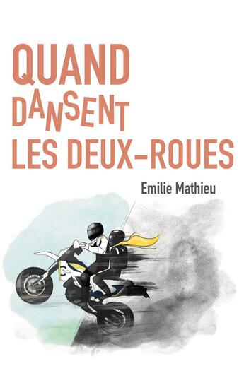 Couverture du livre « Quand dansent les deux-roues » de Emilie Mathieu aux éditions Books On Demand