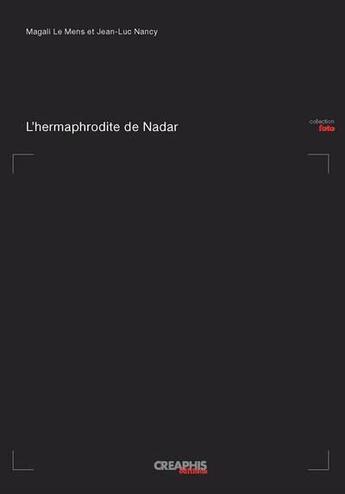 Couverture du livre « L'hermaphrodite de Nadar » de Jean-Luc Nancy et Magali Le Mens aux éditions Creaphis